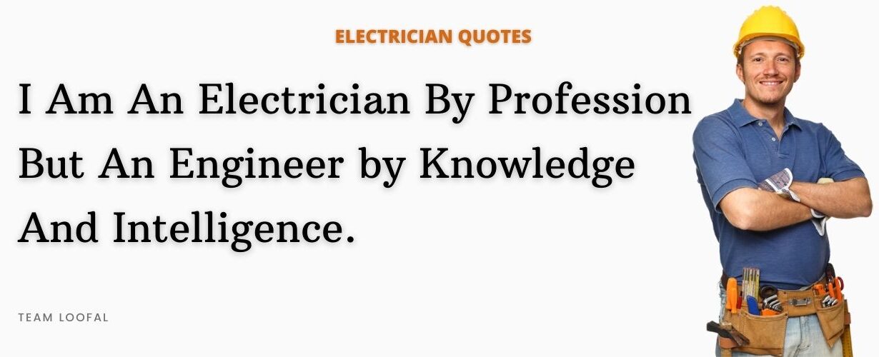20 Unique electrician inspirational quotes+ electrician slogans
